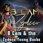 B Cam & the Zydeco Young Bucks