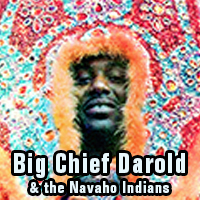 Big Chief Darold & the Navaho Indians